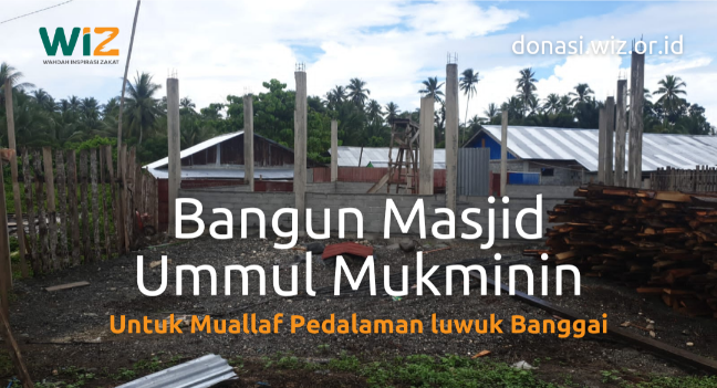 Bangun Masjid Ummul Mukminin; Peduli Pendidikan Anak Muallaf Luwuk Banggai