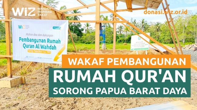 Peluang Amal Jariyah, Wakaf Untuk Rumah Quran di Sorong - Papua